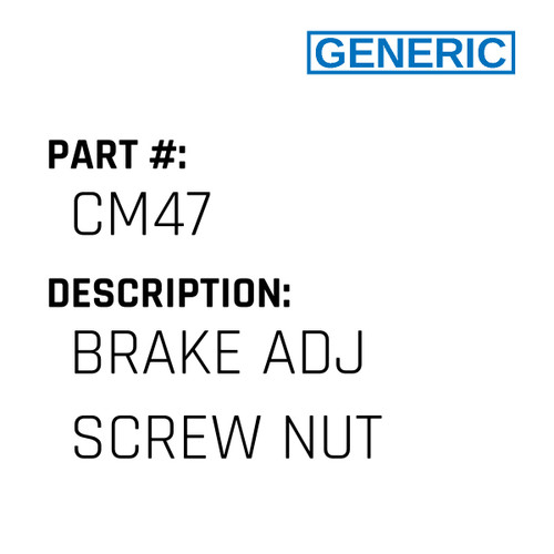 Brake Adj Screw Nut - Generic #CM47