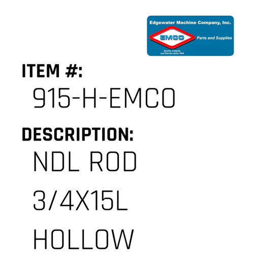 Ndl Rod 3/4X15L  Hollow - EMCO #915-H-EMCO