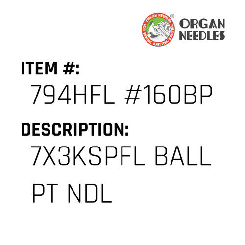 7X3Kspfl Ball Pt Ndl - Organ Needle #794HFL #160BP