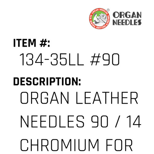 Organ Leather Needles 90 / 14 Chromium For Industrial Sewing Machines - Organ Needle #134-35LL #90