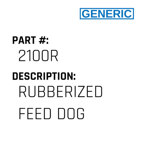 Rubberized Feed Dog - Generic #2100R