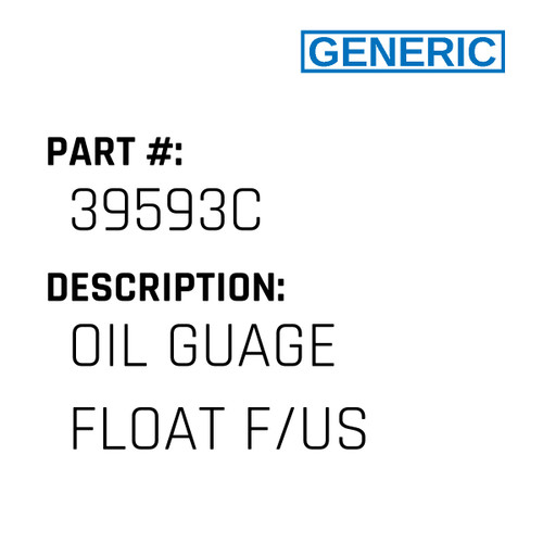 Oil Guage Float F/Us - Generic #39593C