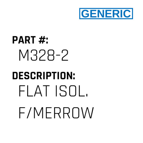 Flat Isol. F/Merrow - Generic #M328-2