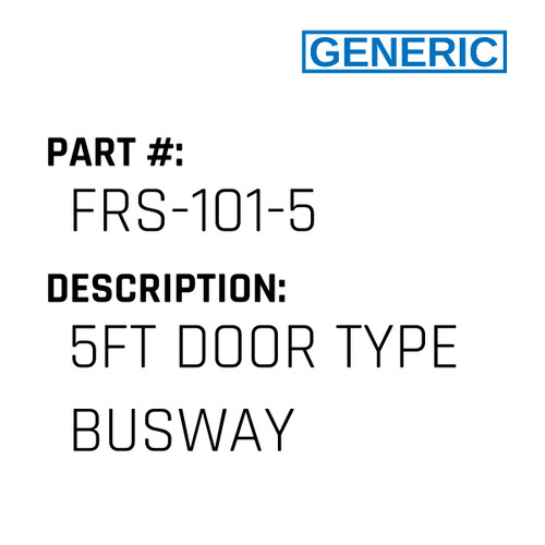 5Ft Door Type Busway - Generic #FRS-101-5