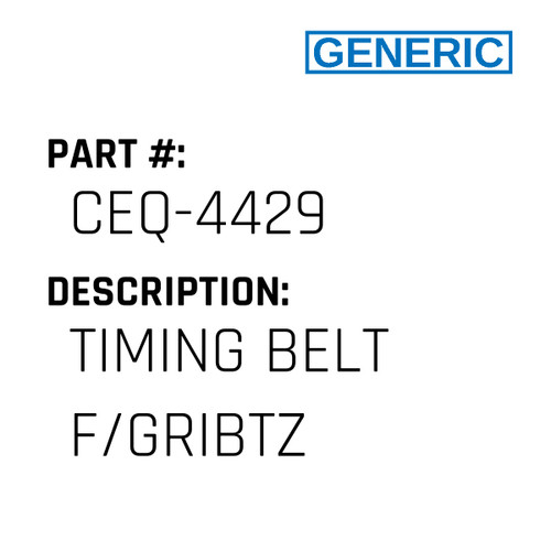 Timing Belt F/Gribtz - Generic #CEQ-4429