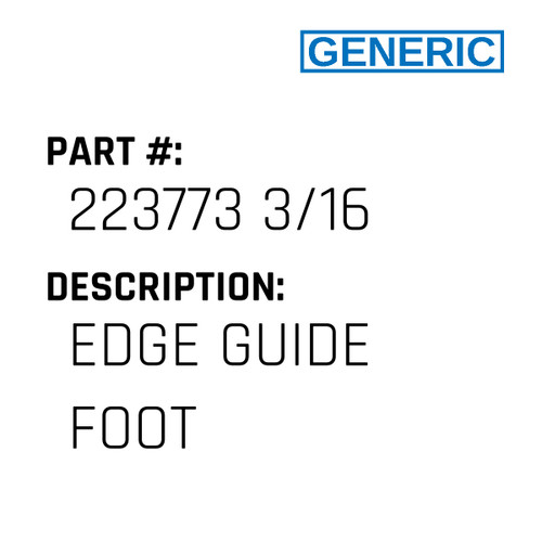 Edge Guide Foot - Generic #223773 3/16