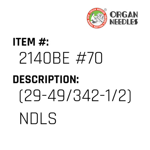 (29-49/342-1/2) Ndls - Organ Needle #2140BE #70