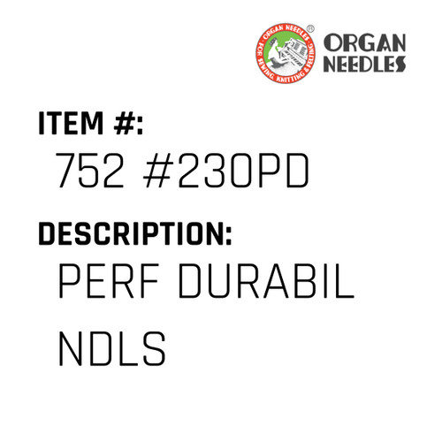 Perf Durabil Ndls - Organ Needle #752 #230PD