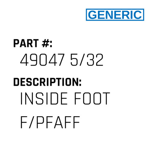 Inside Foot F/Pfaff - Generic #49047 5/32