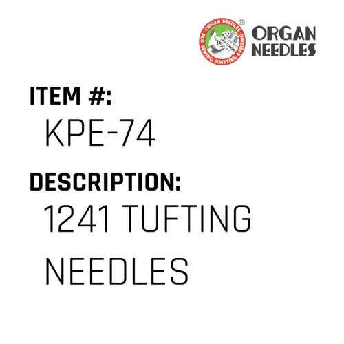 1241 Tufting Needles - Organ Needle #KPE-74