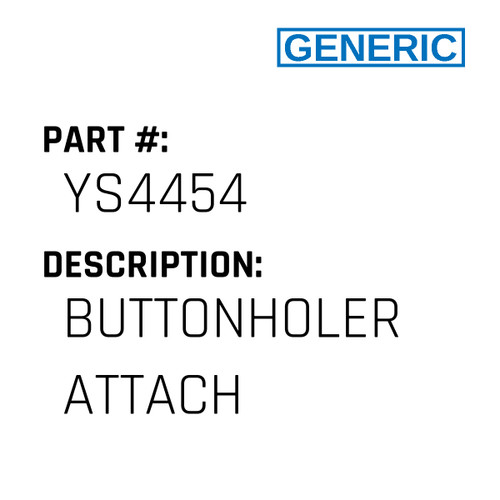 Buttonholer Attach - Generic #YS4454