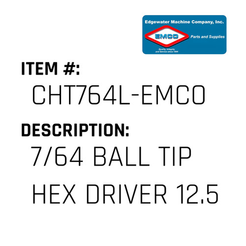 7/64 Ball Tip Hex Driver 12.5 - EMCO #CHT764L-EMCO