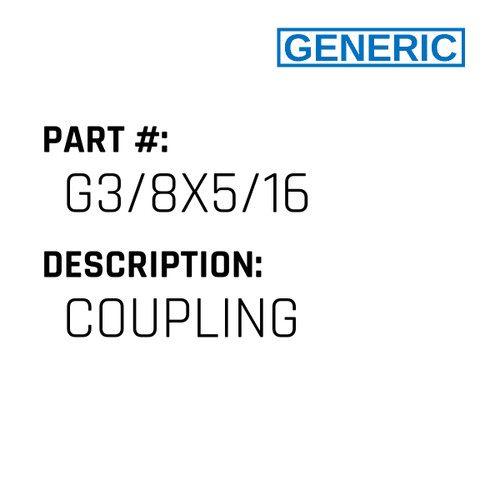 Coupling - Generic #G3/8X5/16
