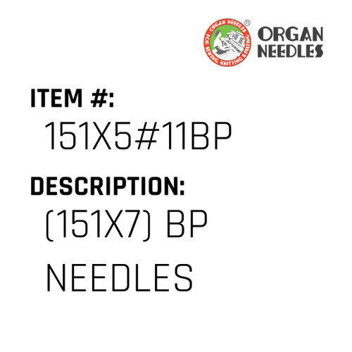 (151X7) Bp Needles - Organ Needle #151X5#11BP