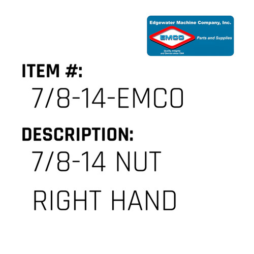 7/8-14 Nut Right Hand - EMCO #7/8-14-EMCO