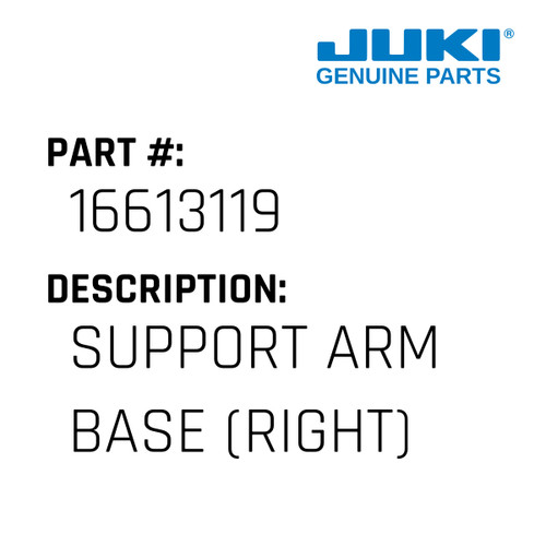 Support Arm Base - Juki #16613119 Genuine Juki Part