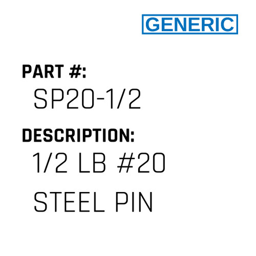 1/2 Lb #20 Steel Pin - Generic #SP20-1/2