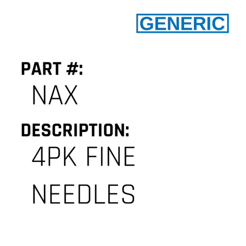 4Pk Fine Needles - Generic #NAX