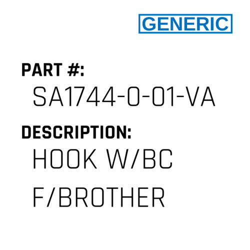 Hook W/Bc F/Brother - Generic #SA1744-0-01-VAL