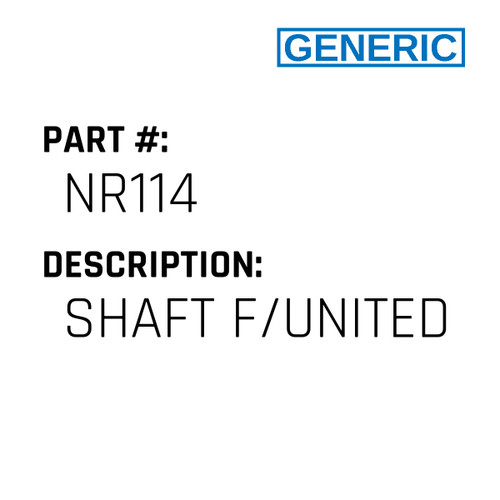 Shaft F/United - Generic #NR114