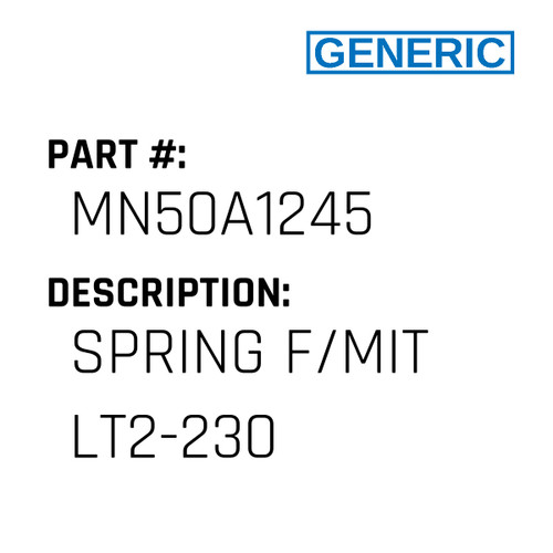 Spring F/Mit Lt2-230 - Generic #MN50A1245