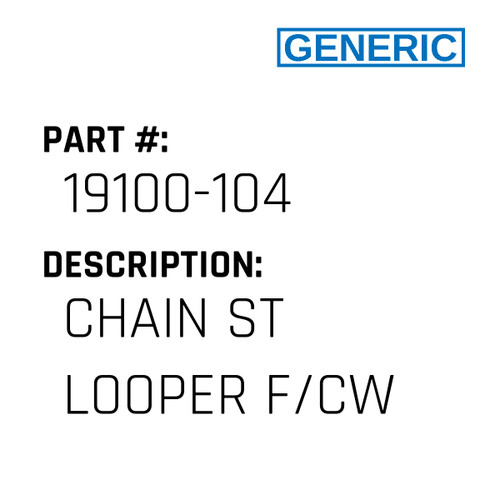 Chain St Looper F/Cw - Generic #19100-104