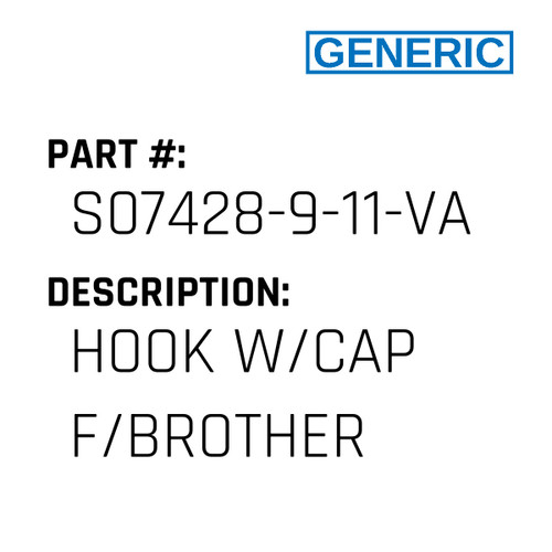 Hook W/Cap F/Brother - Generic #S07428-9-11-VAL