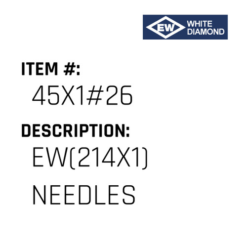 Ew(214X1) Needles - EW White Diamond #45X1#26