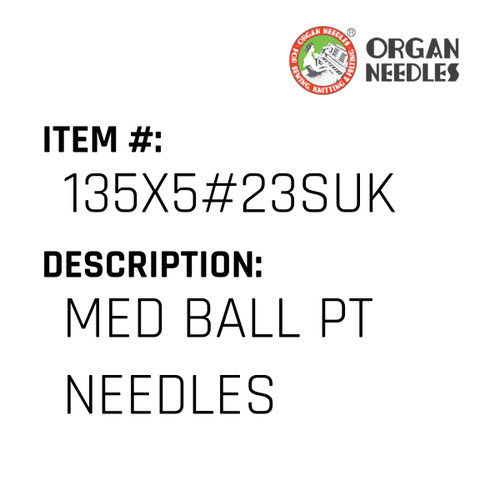 Med Ball Pt Needles - Organ Needle #135X5#23SUK