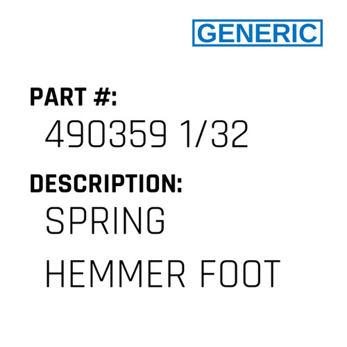 Spring Hemmer Foot - Generic #490359 1/32