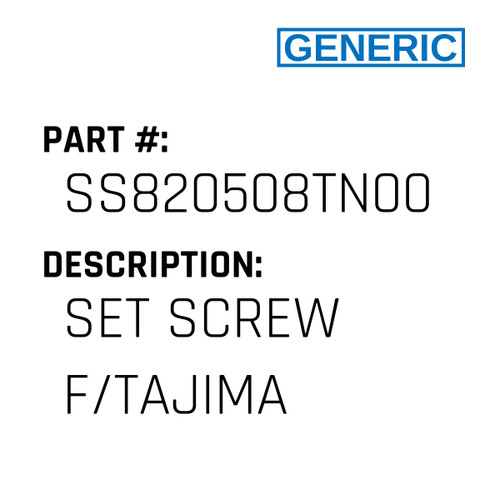 Set Screw F/Tajima - Generic #SS820508TN00