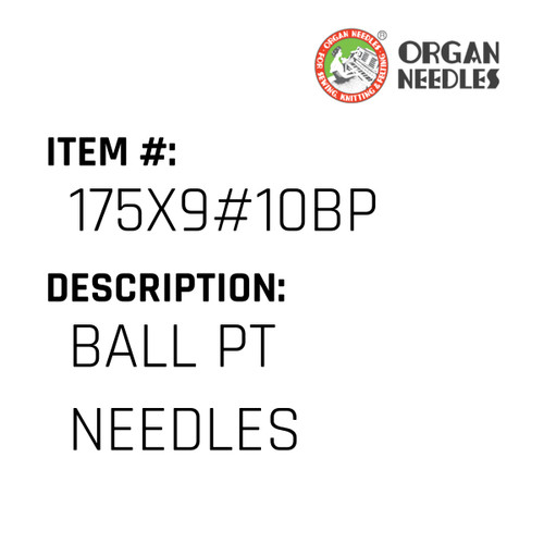 Ball Pt Needles - Organ Needle #175X9#10BP