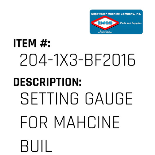 Setting Gauge For Mahcine Buil - EMCO #204-1X3-BF2016-EMCO