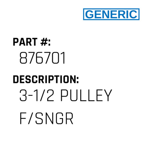 3-1/2 Pulley F/Sngr - Generic #876701