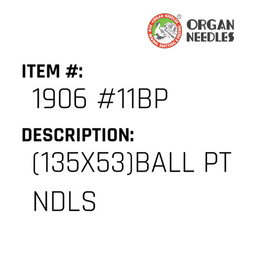 (135X53)Ball Pt Ndls - Organ Needle #1906 #11BP