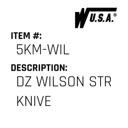 Dz Wilson Str Knive - Wilson #5KM-WIL