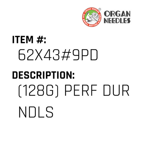 (128G) Perf Dur Ndls - Organ Needle #62X43#9PD