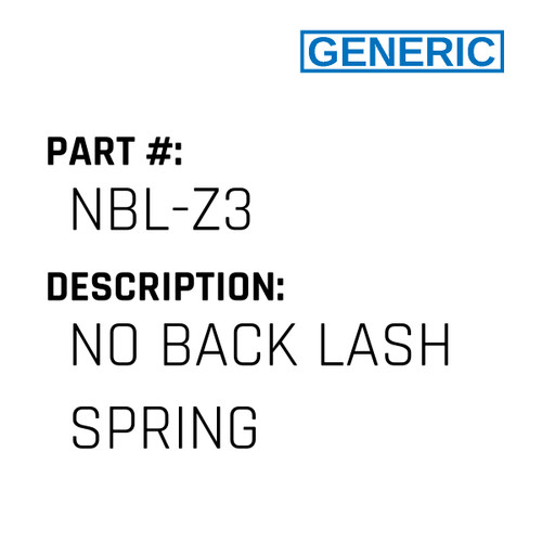 No Back Lash Spring - Generic #NBL-Z3