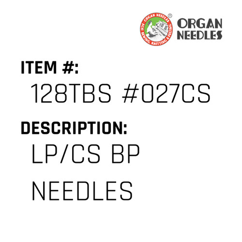 Lp/Cs Bp Needles - Organ Needle #128TBS #027CS
