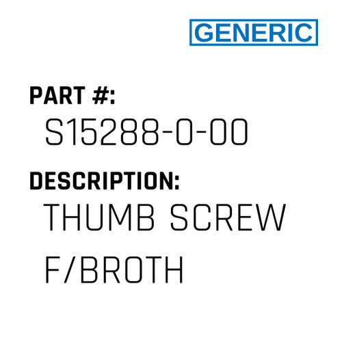 Thumb Screw F/Broth - Generic #S15288-0-00