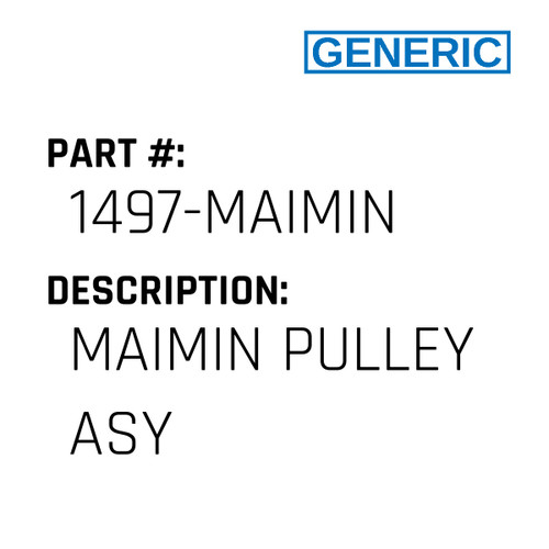 Maimin Pulley Asy - Generic #1497-MAIMIN
