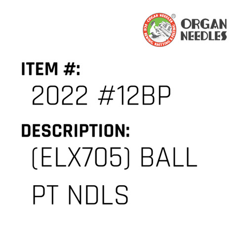 (Elx705) Ball Pt Ndls - Organ Needle #2022 #12BP