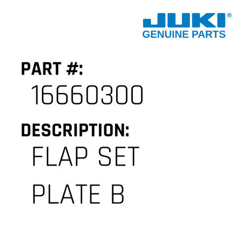 Flap Set Plate B - Juki #16660300 Genuine Juki Part