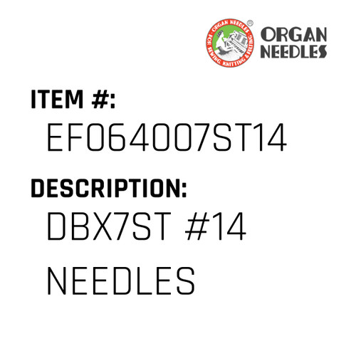 Dbx7St #14 Needles - Organ Needle #EF064007ST14