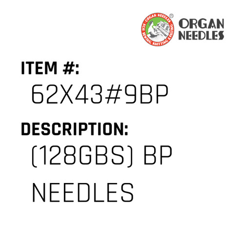 (128Gbs) Bp Needles - Organ Needle #62X43#9BP