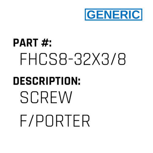 Screw F/Porter - Generic #FHCS8-32X3/8