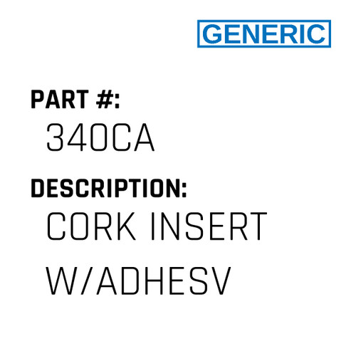 Cork Insert W/Adhesv - Generic #340CA