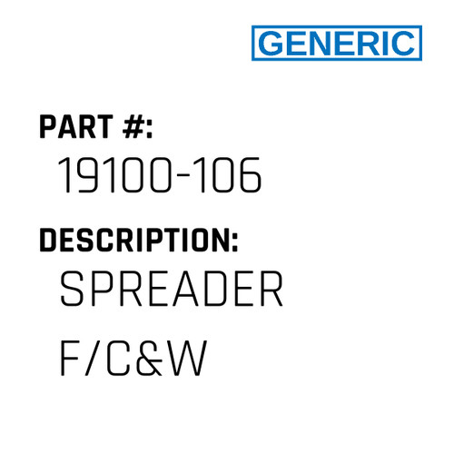 Spreader F/C&W - Generic #19100-106