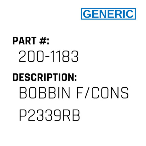 Bobbin F/Cons P2339Rb - Generic #200-1183