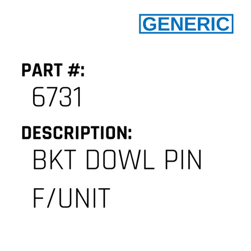 Bkt Dowl Pin F/Unit - Generic #6731